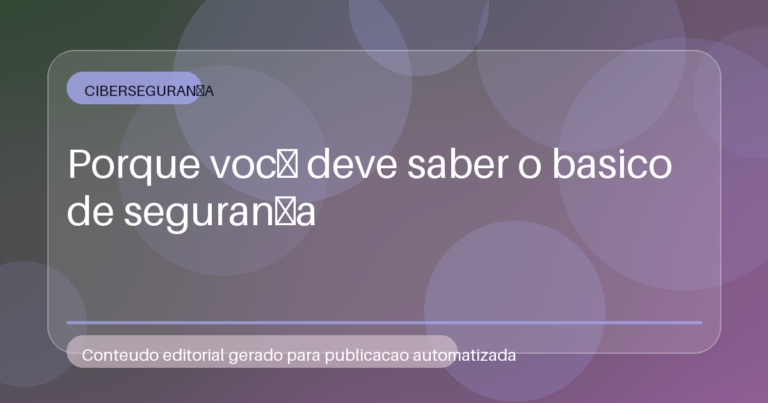 Porque você deve saber o basico de segurança &#8211